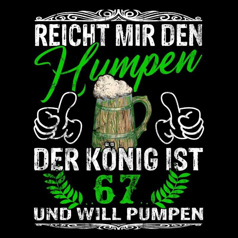 Reicht Mir Das Bier Ihr Narren - 67. Geburtstag