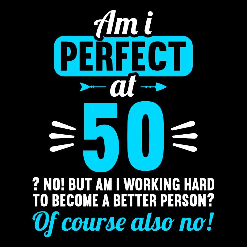 Suis-je parfait à 50 ans 50 ans