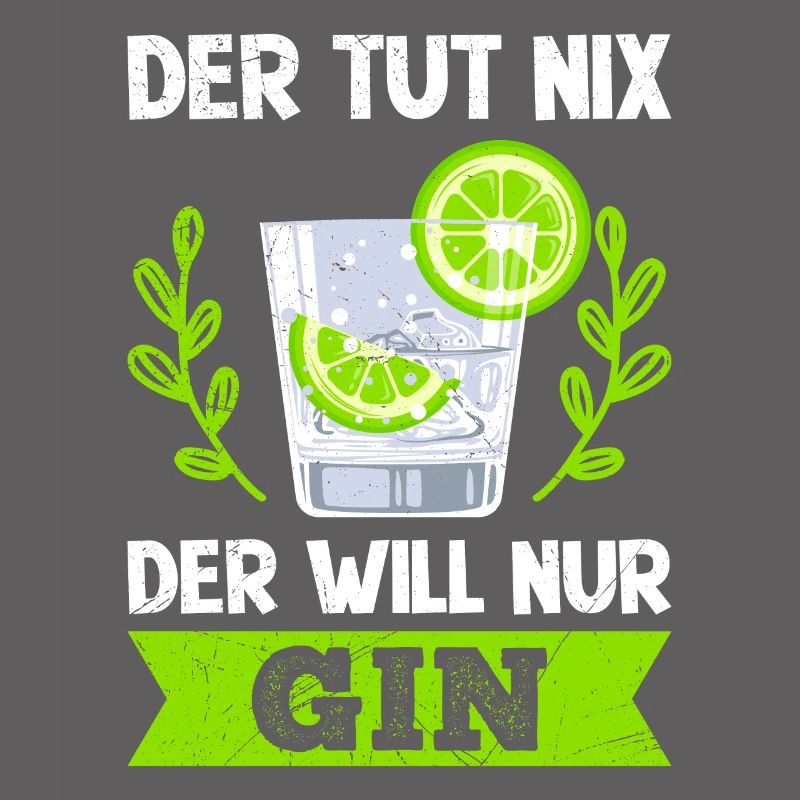 Der will nur Gin Trinker Gin