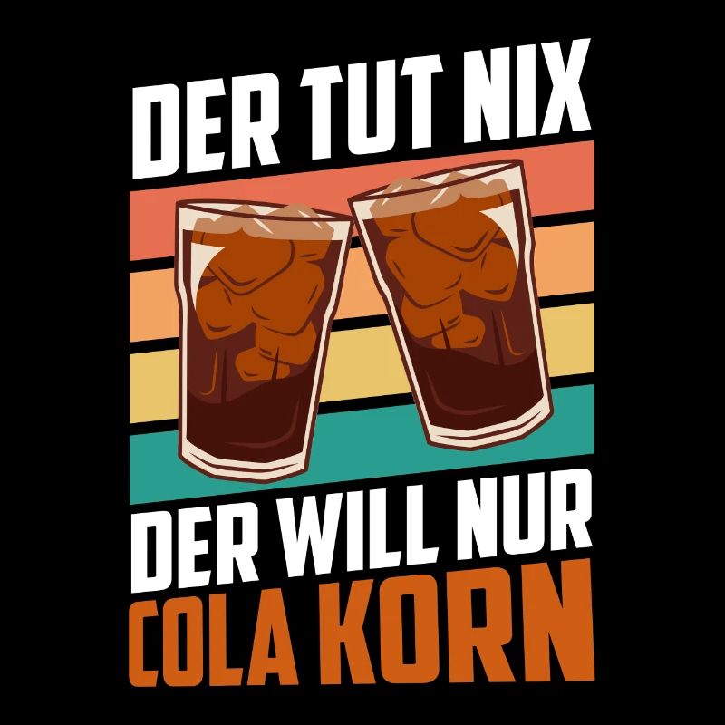 Der will nur Cola Korn