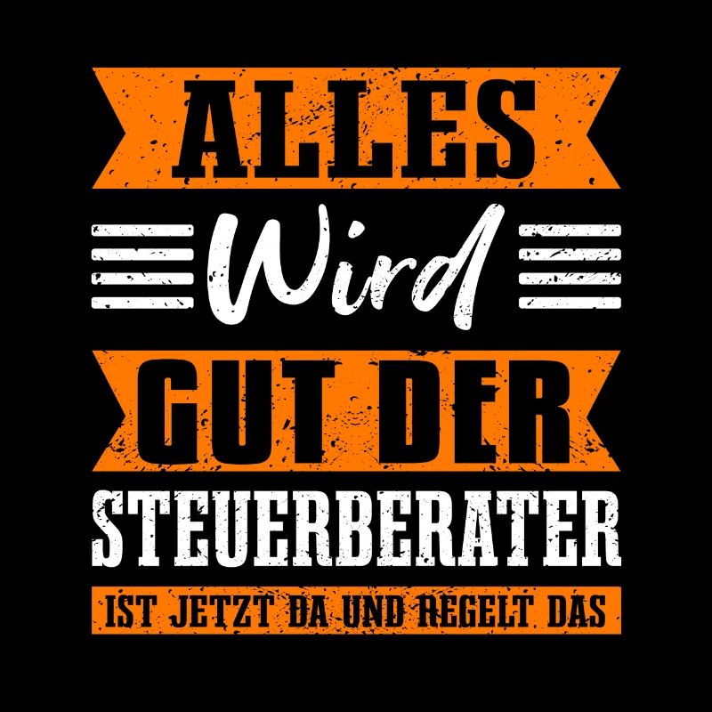 Alles Wird Gut Der Steuerberater Ist Jetzt Da und