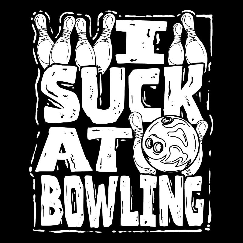 Ich bin Schlecht In Bowling Bowler