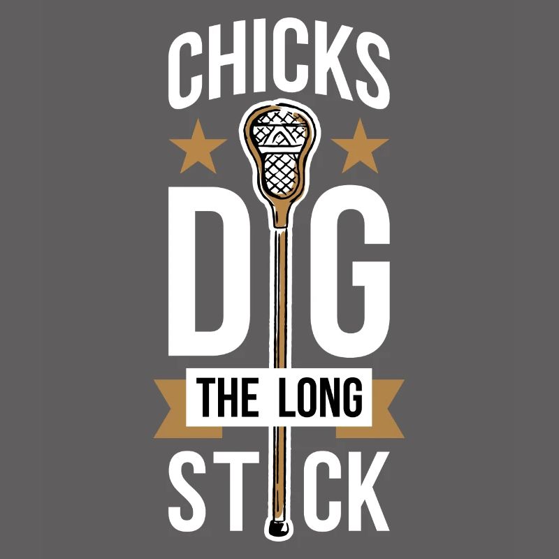 Chicks Dig The Long Stick Lacrosse Gift
