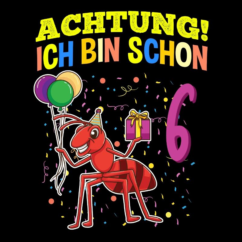Achtung Ich Bin Schon 6 Tier Geburtstag Ameise