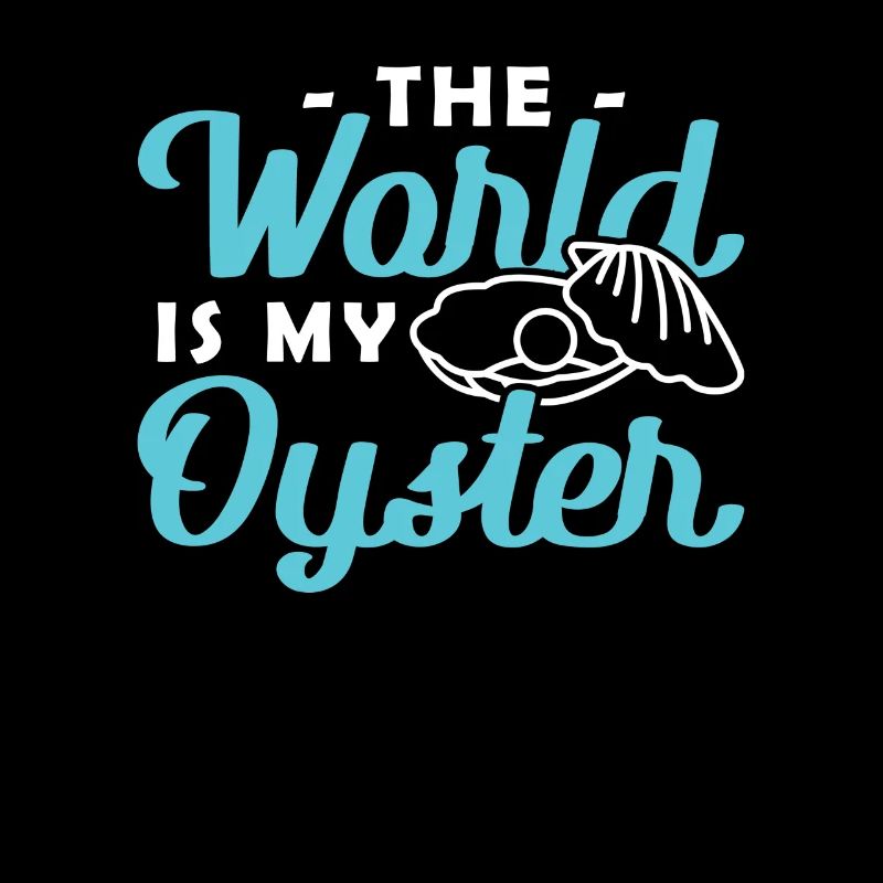 The World is My Oyster Austern