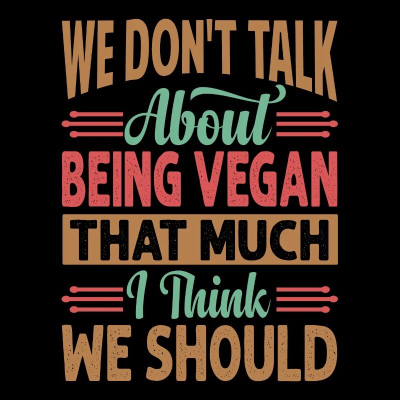 We Don't Talk About Being Vegan That Much I Think
