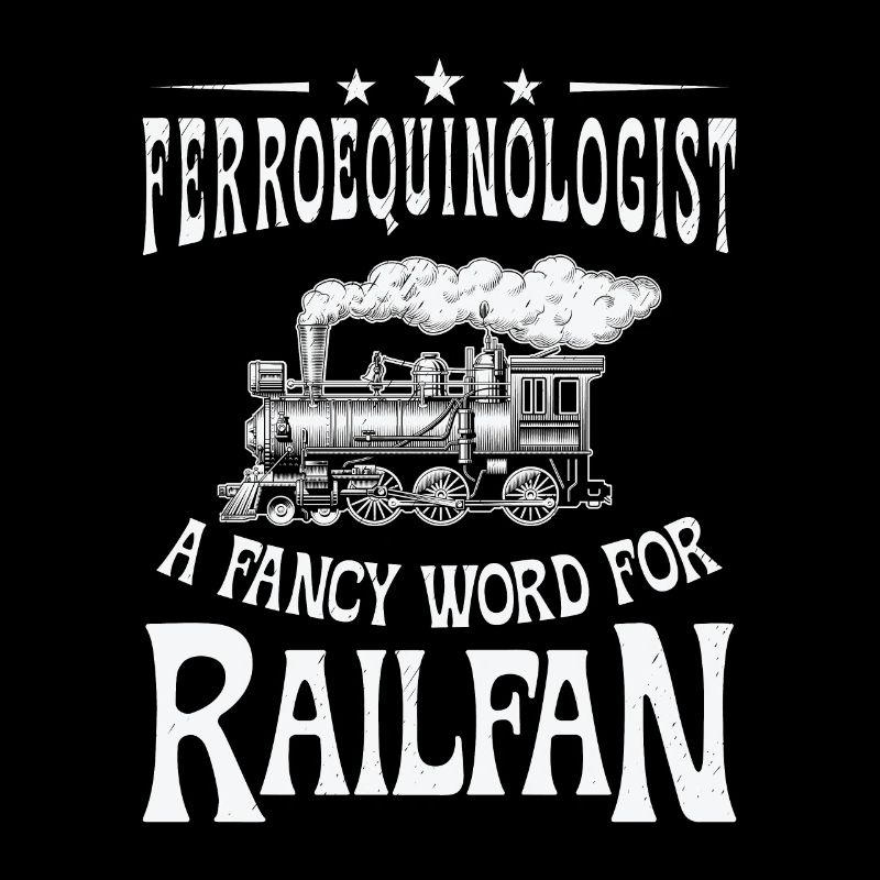 Ferroequinologist Eisenbahn Eisenbahnfan