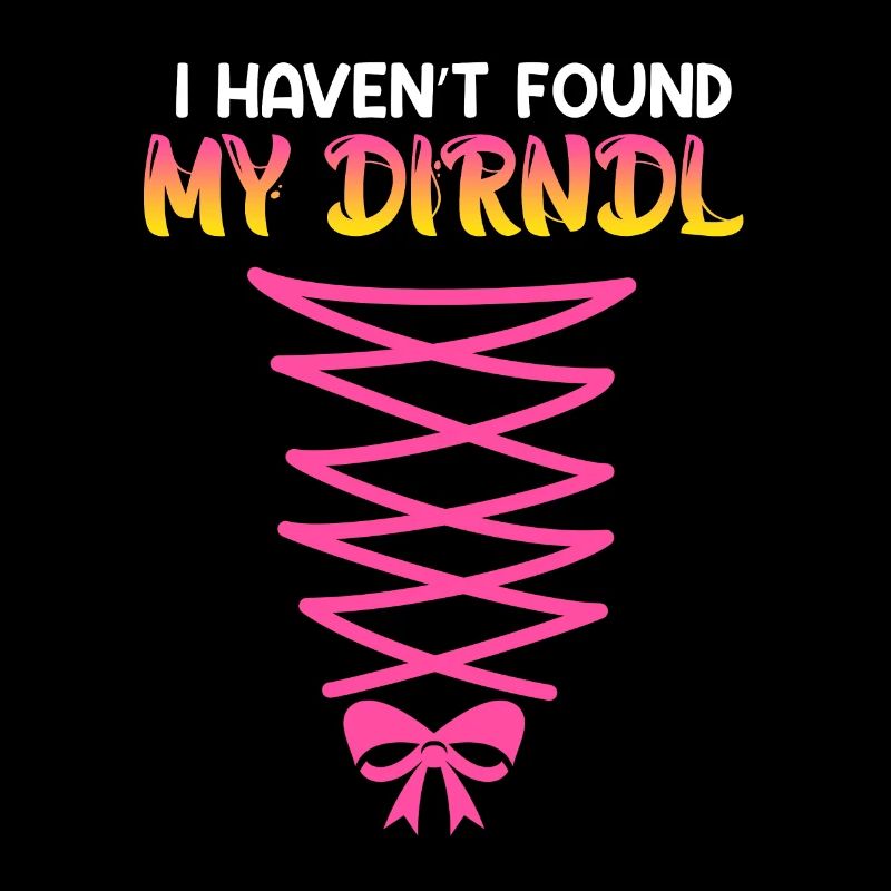 My dirndl lifted i ned found