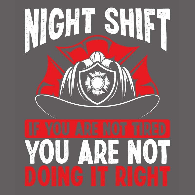 Firefighter Volunteer Funny Night Shift Firemen