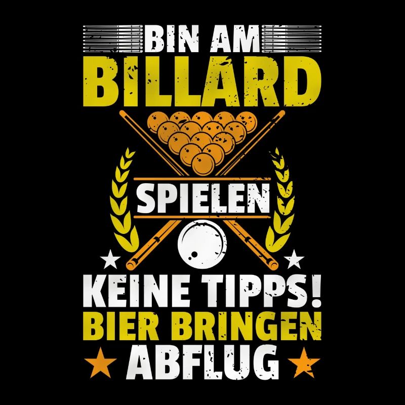 Billard Keine Tipps! Bier Bringen, Abflug! Lustig