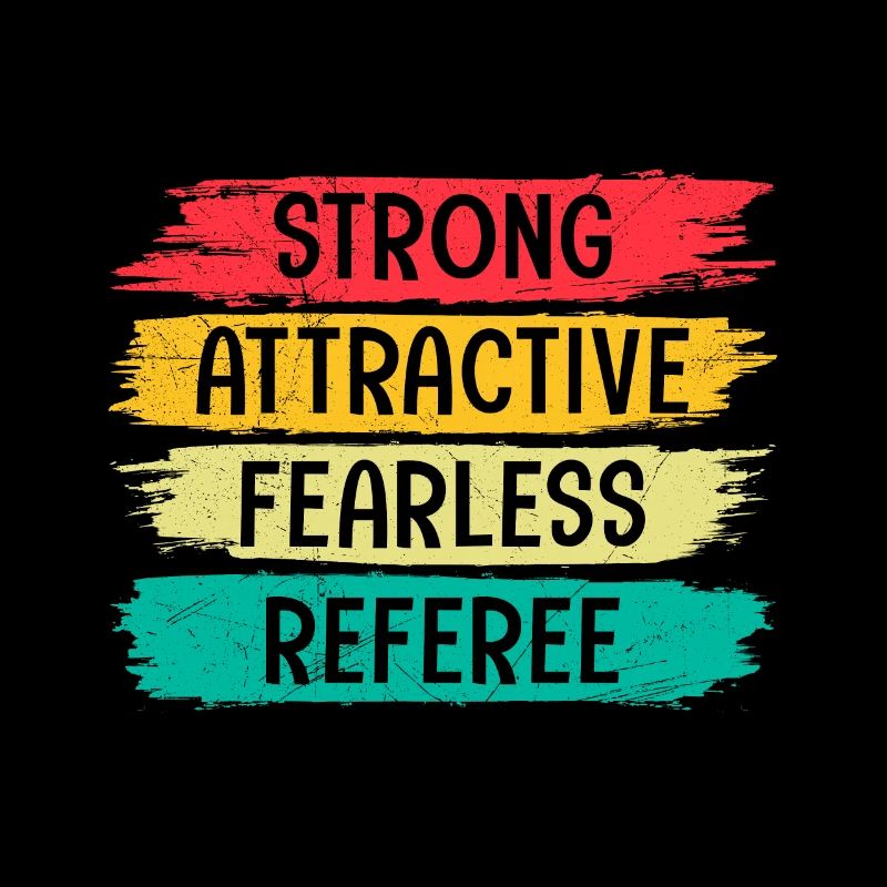 Strong Attractive Fearless Referee