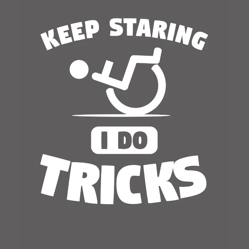 Keep Staring I Do Tricks Amputation Amputee