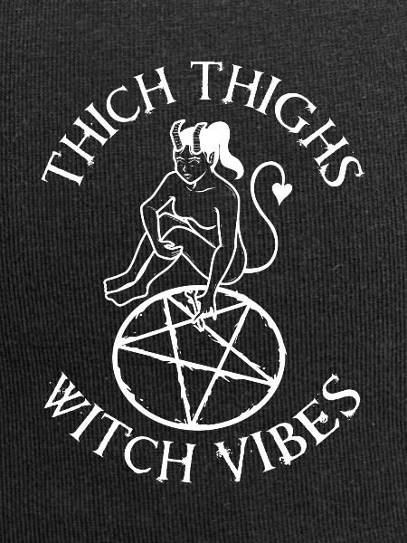 Thick Thighs Witch Vibes