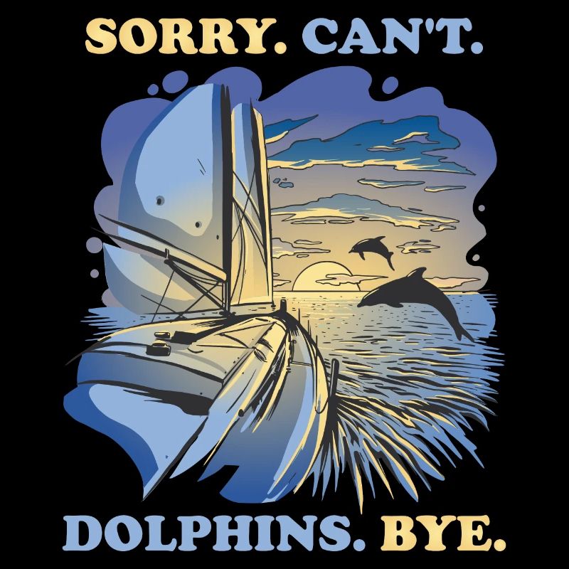 Sorry Cant Dolphins Bye Delphin Geschenk