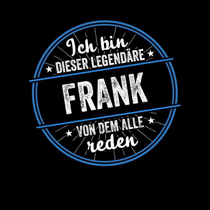 Ich bin dieser legendärer Frank Name