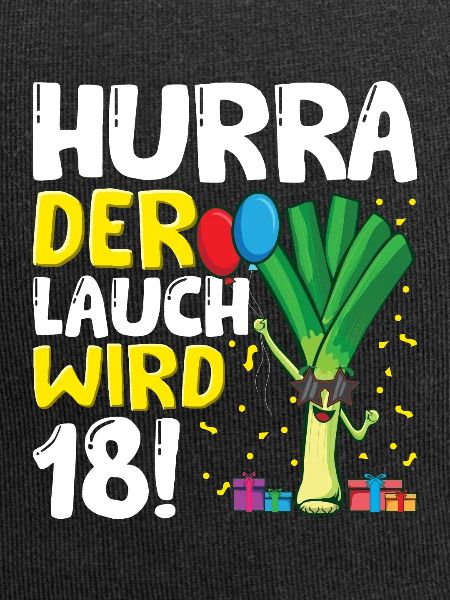 Hurra der Lauch wird 18