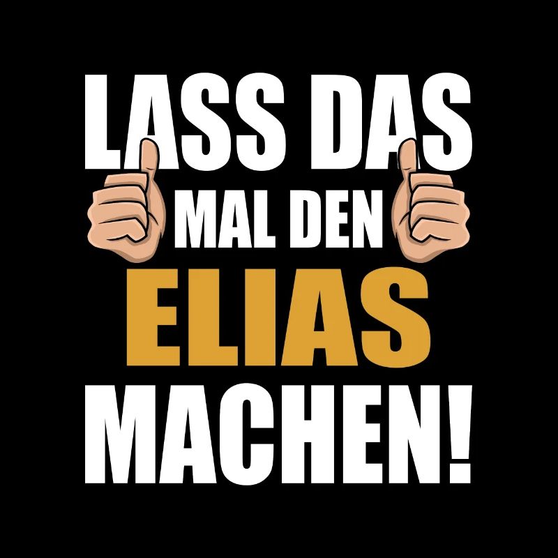 Lass das mal den Elias machen