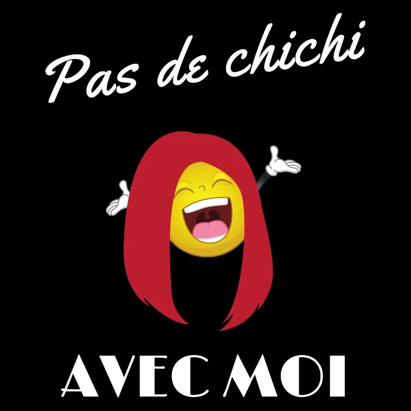 PAS DE CHICHI AVEC MOI