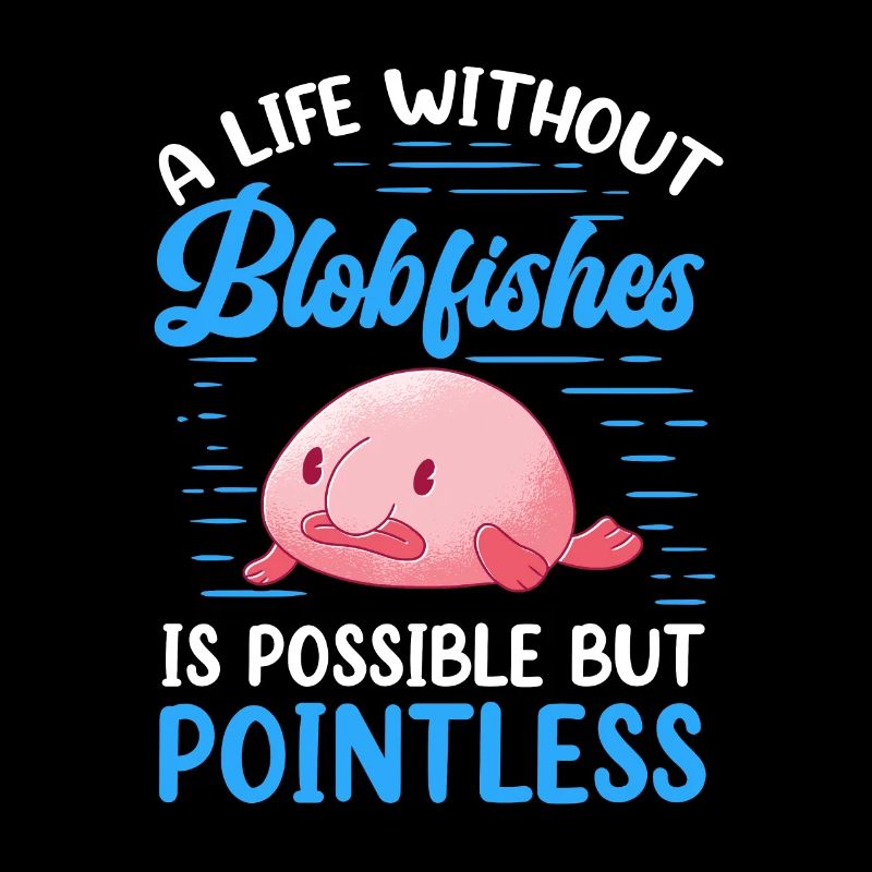 Life without blobfish funny blobfish