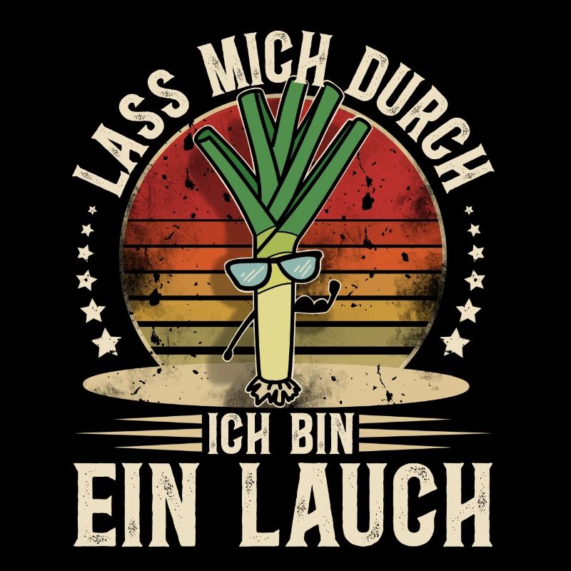 Lauch. Lass Mich Durch Ich Bin Ein Lauch