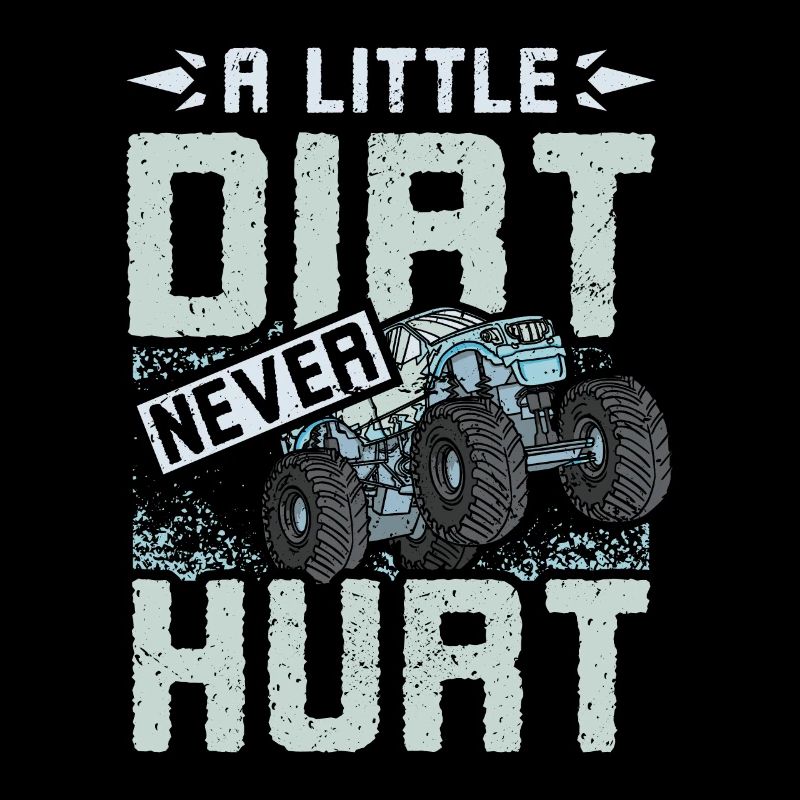 A little dirt never hurt Monster trucks