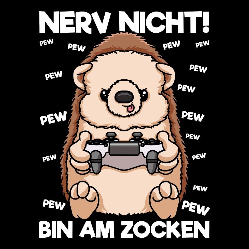 Nerv nicht bin am Zocken Gaming Igel