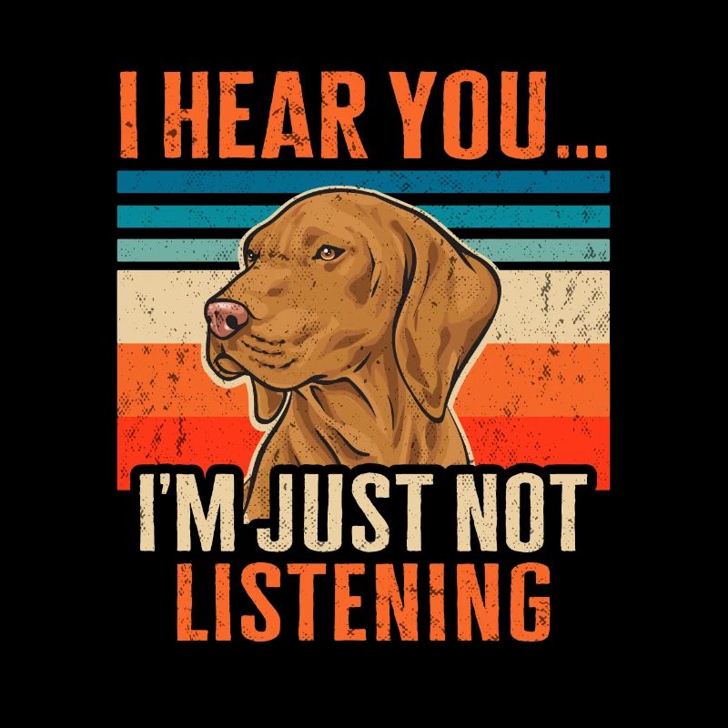 Vizsla je t’entends, je n’écoute tout simplement pas