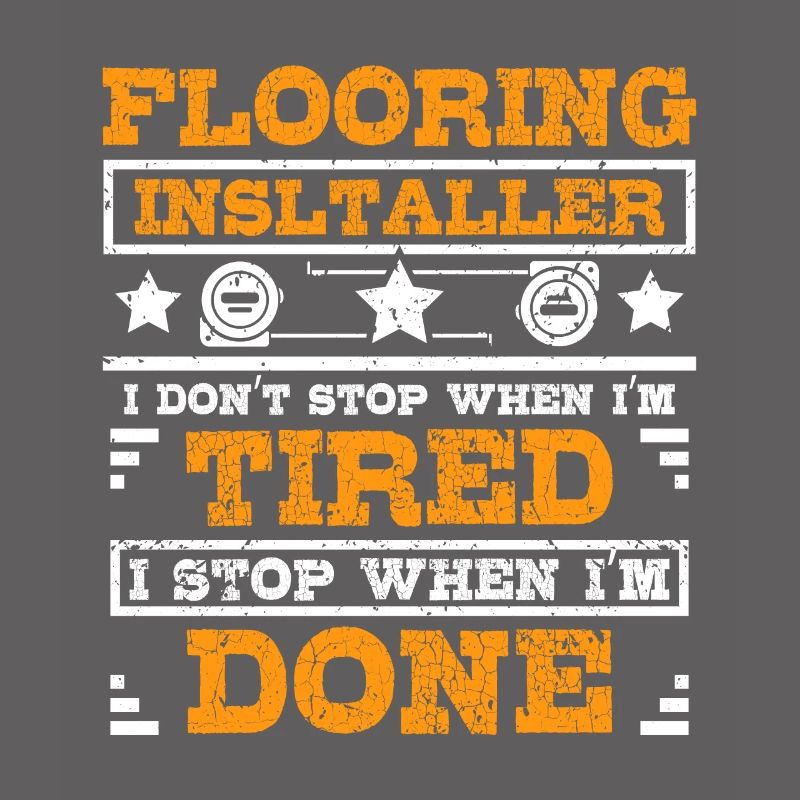 Flooring installer I stop when I'm done