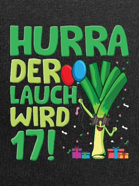 Hurra der Lauch wird 17