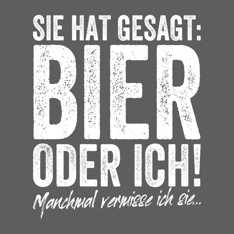 Sie Hat Gesagt Bier Oder Ich Biertrinker Saufshirt