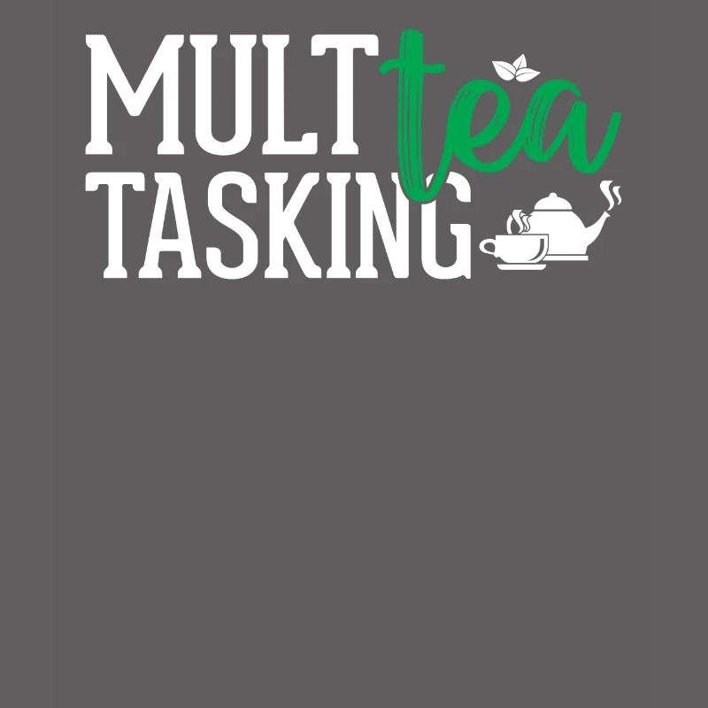 Tea Lover - Multea Tasking