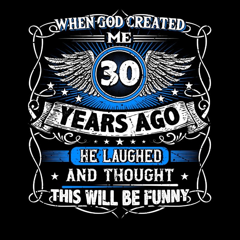 Als Gott mich vor 30 Jahren erschuf Lustiger 30.