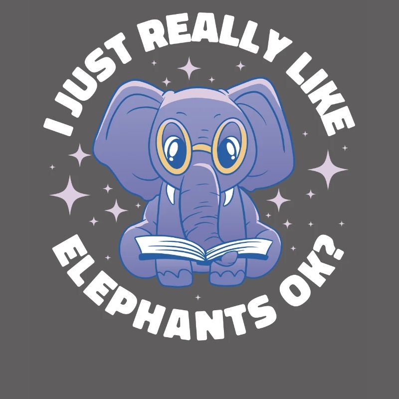 I Just Really Like Elephants Elephant Gift