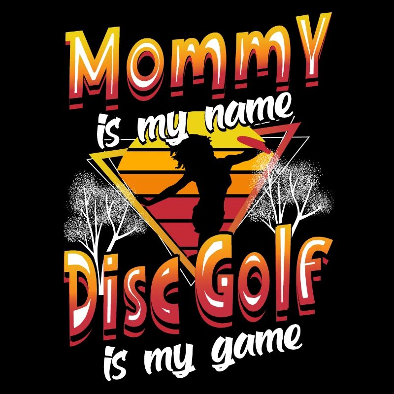 Maman est mon nom Disc Golf est mon jeu pour maman