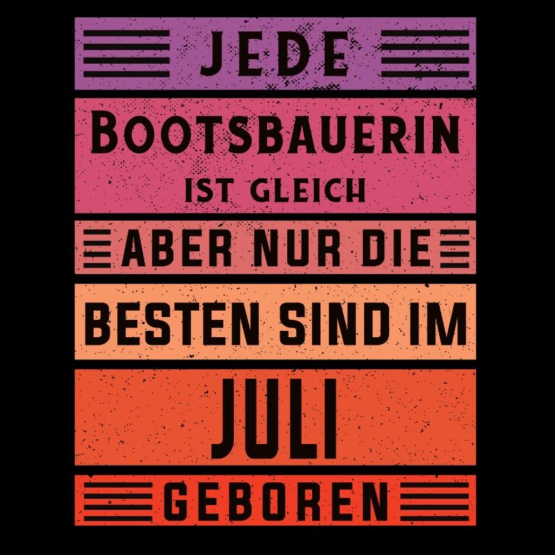Schiffbauer Geburtstag Juli geboren Bootsbauerin