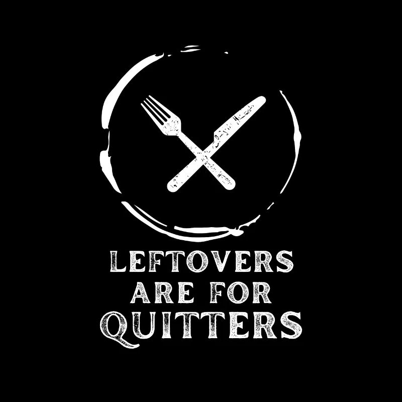 Vintage Leftovers Are For Quitters Funny