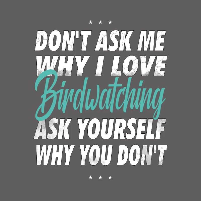 Don’t Ask Me - Cadeau d’observation des oiseaux