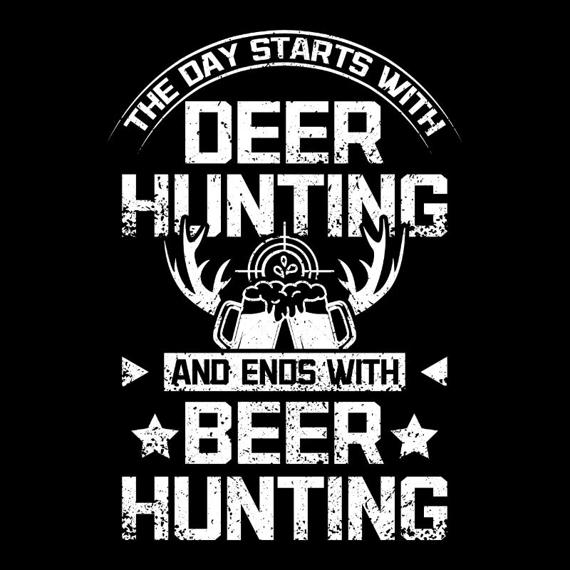 Start with deer hunting end with beer hunting