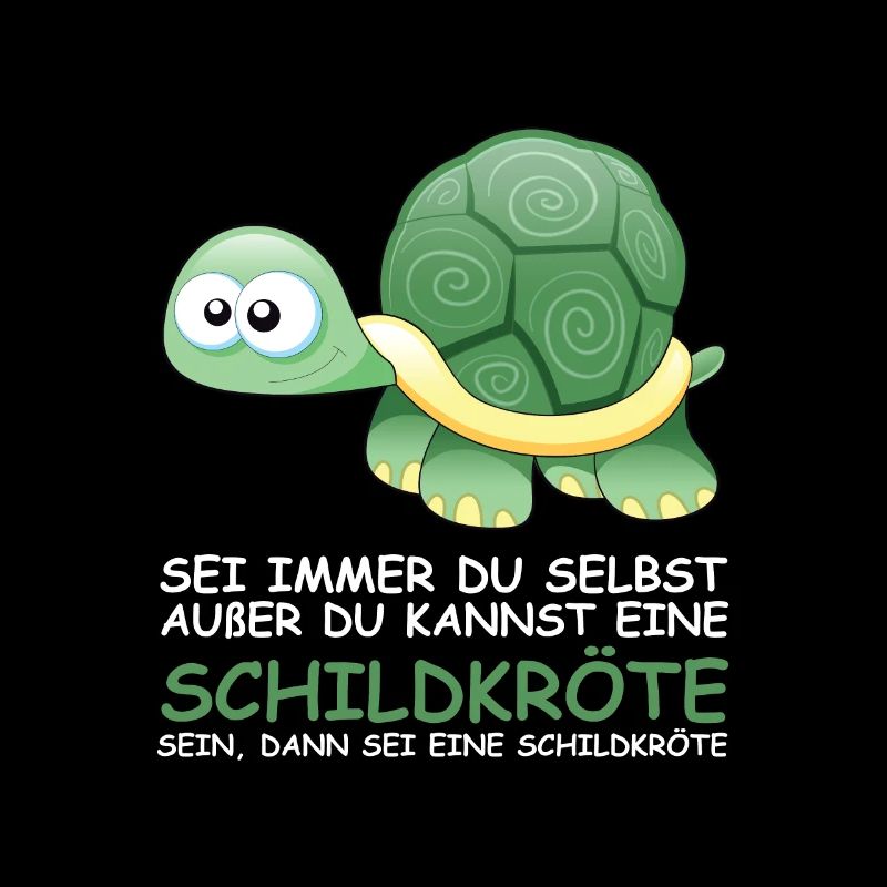 Sei immer eine Schildkröte