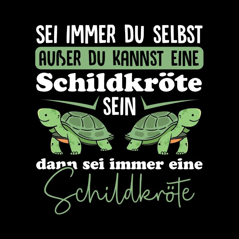 Sei immer eine Schildkröte