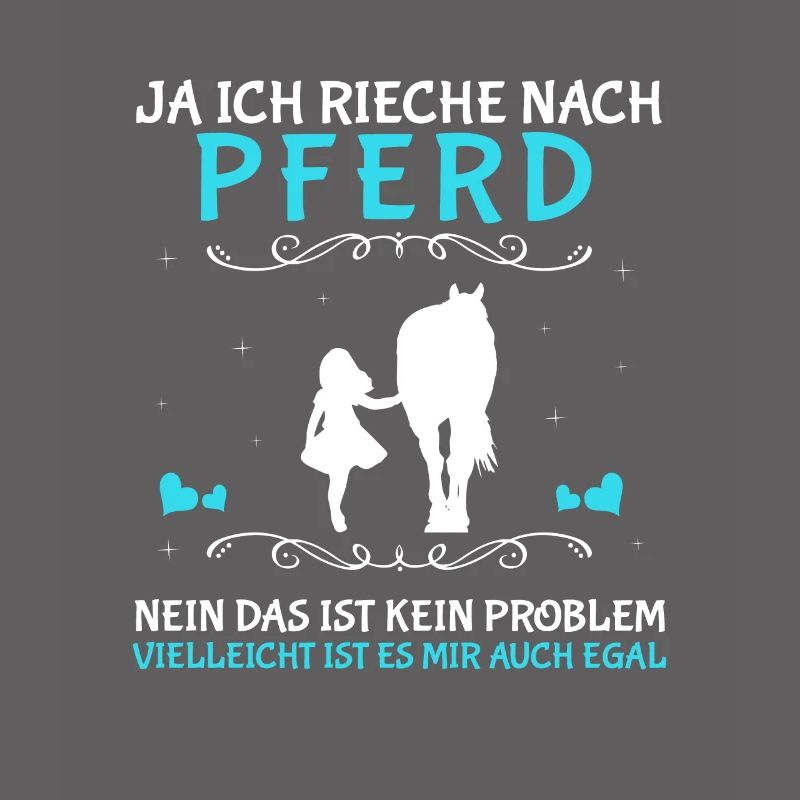 Ja Ich Rieche Nach Pferd Kein Problem
