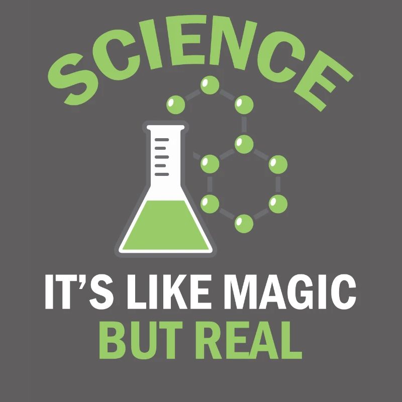 Science Is Like Magic But Real - Physics Teacher