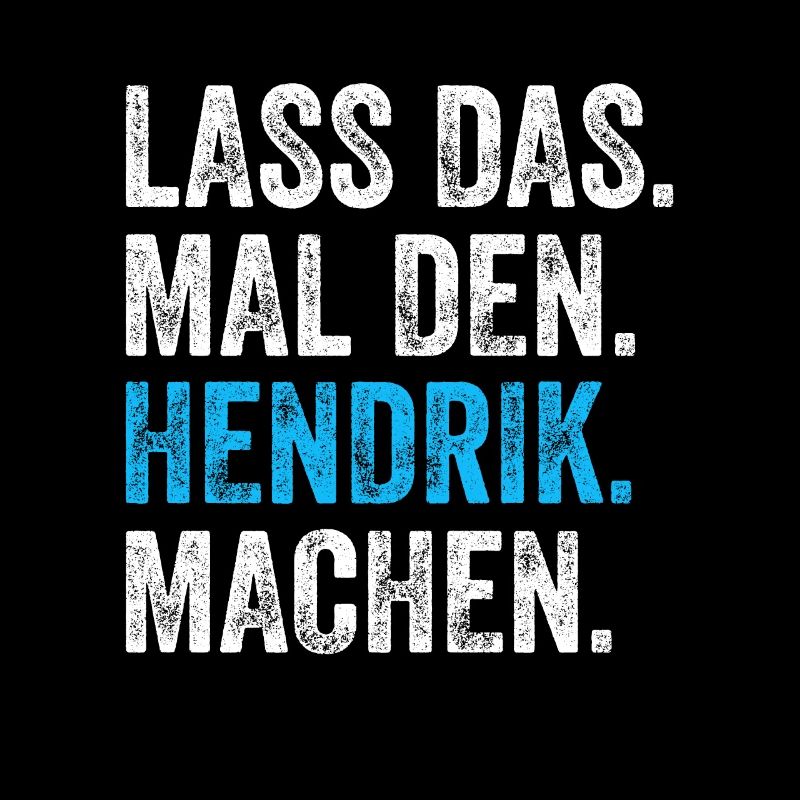 Let the Hendrik do that name