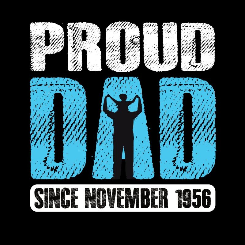 Proud Dad Since November 1956