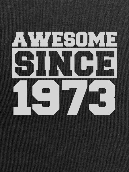 Awesome since 1973