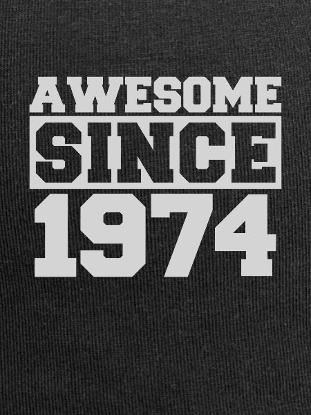 Awesome since 1974