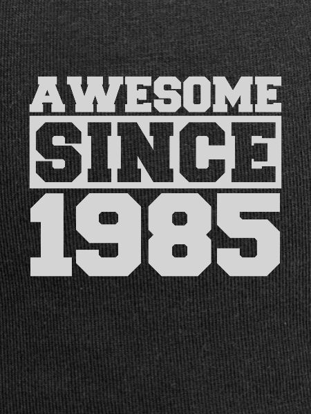 Awesome since 1985