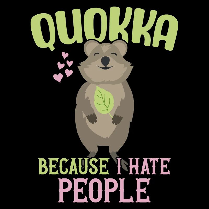 Quokka - Because I hate People / Grinsendes Quokka
