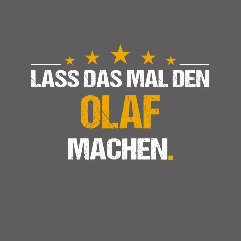Lass das mal den Olaf machen Name