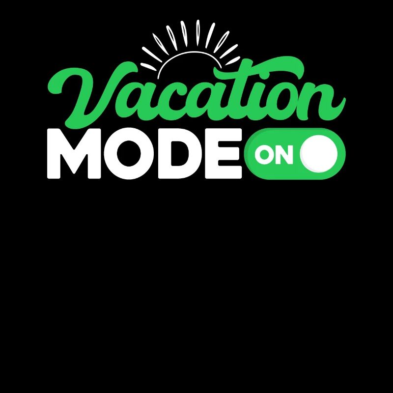 Vacation Mode On